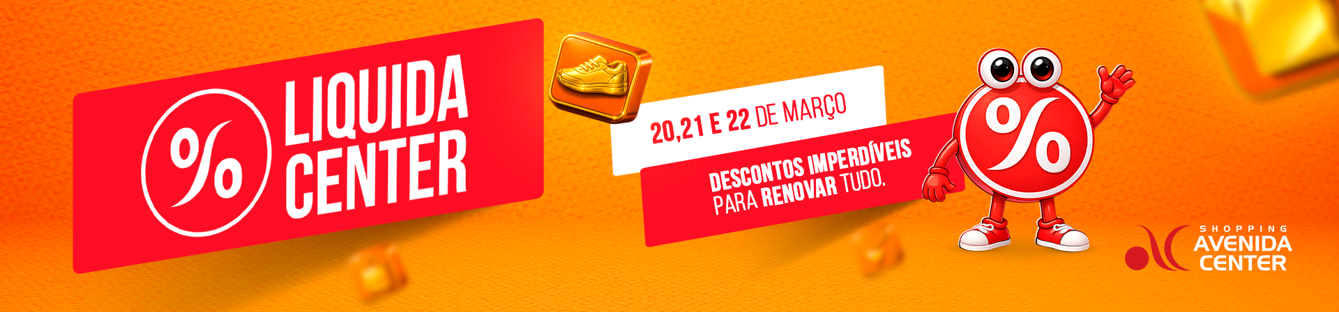 Liquida Center - 20, 21 e 22 de Março - Descontos Imperdíveis para Renovar Tudo!